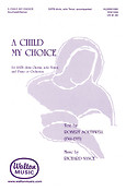 Richard Nance: A Child, My Choice (SATB)