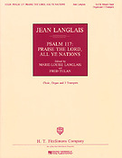 Jean Langlais: Psalm 117: Praise The Lord All Ye Nations(A Capella)