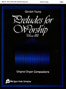 Gordon Young: Preludes For Worship Volume 3