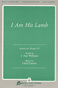 I Am His Lamb (SATB)