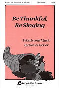 Be Thankful, Be Singing (SATB)