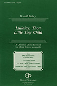 Lullalay, Thou Little Tiny Child (SATB)