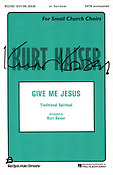 Give Me Jesus (SATB)