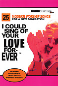 I Could Sing of Your Love fuerever(25 Modern Worship Songs For A New Generation Worship Together)