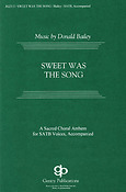 Sweet Was The Song (SATB)