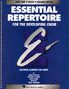 Essential Repertoire For The Developing Choir(Level 2 Mixed, Teacher)