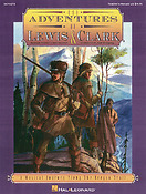 The Adventures of Lewis & Clark Musical(A Musical Journey Along the Oregon Trail)