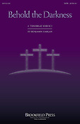 Behold the Darkness(A Tenebrae Service (Cantata))