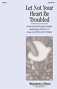 Let Not Your Heart Be Troubled