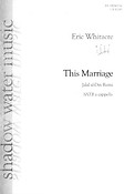 Eric Whitacre: This Marriage (SATB)