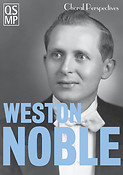Choral Perspectives: Weston Noble(Perpetual Inspiration)