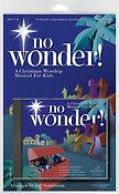 No Wonder!(A Christmas Worship Musical for Kids)