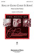 King of Glory, Christ Is Born!