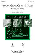 King of Glory, Christ Is Born!