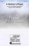 Philip Stopford: A Mother's Prayer (SATB)