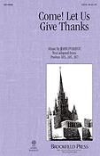 Come! Let Us Give Thanks