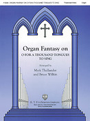 Organ Fantasia OnFor A Thound Tongues To Sing (Orgel)