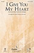 I Give You My Heart (SATB)