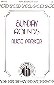 Alice Parker: Sunday Rounds