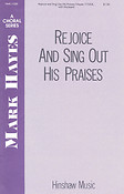 Rejoice And Sing Out His Praises