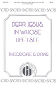 Dear Jesus, In Whose Life I See