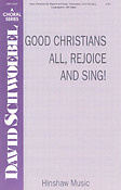 Good Christians All, Rejoice And Sing!