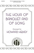 The Hour Of Banquet And Of Song