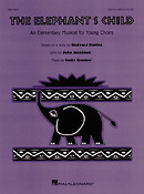 The Elephant's Child Musical(An Elementary Musical For Young Choirs)