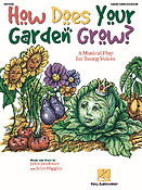 How does Your garden Grow? (Musical)(Teacher Ed)