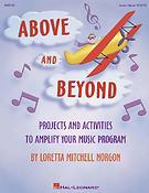 Above and Beyond Resource(Projects and Activities to Amplify Your Music Program)