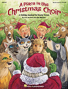 A Place in the Christmas Choir Musical(A Holiday Musical For Young Voices)