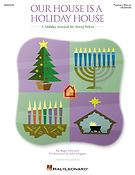 Our House Is a Holiday House(A Holiday Musical For Young Voices)