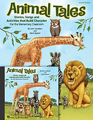 Animal Tales(Stories, Songs and Activities that Build Character)