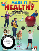 Make It Healthy(Musical Revue About Good Choices)