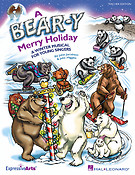 A Bear-y Merry Holiday(A Winter Musical For Young Singers)