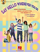 Say Hello Wherever You Go(Music Strategies, Songs and Activities fuer Grades K-2)