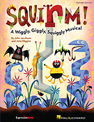 Squirm!(A Wiggly, Giggly, Squiggly Musical)