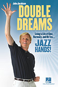Double Dreams(Living a Life of Glee, Harmony and, Oh Yes ... Jazz Hands!)