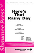 Here's That Rainy Day (SATB)