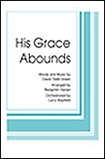 His Grace Abounds (SATB)