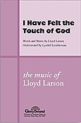 I Have Felt the Touch of God (SATB)