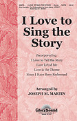 I Love To Sing The Story (SATB)