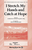 I Stretch My Hands and Catch at Hope (SATB)