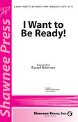 I Want to be Ready! (SATB)