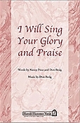 I Will Sing Your Glory and Praise (SATB)