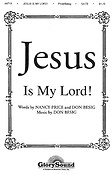 Jesus Is My Lord! (SATB)