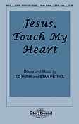 Jesus, Touch My Heart (SATB)