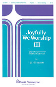 Joyfully We Worship - Volume 3 (SATB)