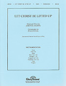 Let Christ Be Lifted Up
