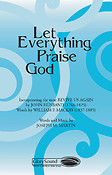 Let Everything Praise God (SATB)